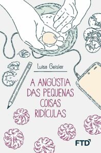 A Angústia das Pequenas Coisas Ridículas