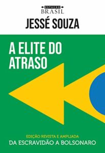 A elite do atraso: Da escravidão a Bolsonaro