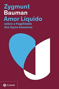 Amor líquido (Nova edição): Sobre a fragilidade dos laços humanos
