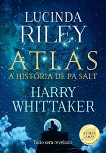 Atlas: A história de Pa Salt (As Sete Irmãs Livro 8)