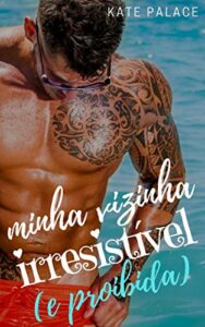 BOX: Meu Vizinho Milionário (e proibido) + Minha Vizinha Irresistível (e proibida)