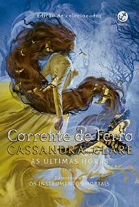 Corrente de ferro (Vol. 2 As últimas horas)