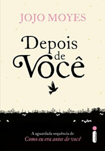 Depois de você: (Trilogia Como Eu Era Antes de Você - livro dois): 2