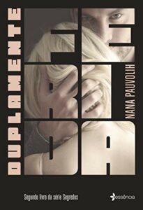 Duplamente ferida: Segundo livro da série segredos