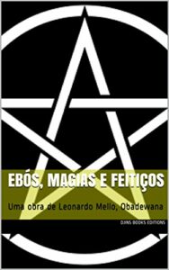Ebós, Magias e Feitiços : Uma obra de Leonardo Mello, Obadewana