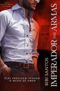 IMPERADOR DAS ARMAS (IMPÉRIOS DAS ARMAS Livro 3)