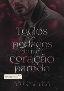 TODOS OS PEDAÇOS DO MEU CORAÇÃO PARTIDO: [LEITURAS RÁPIDAS]